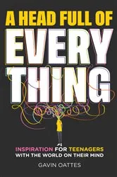 Book cover of A Head Full of Everything by Gavin Oattes