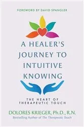 Book cover of A Healer's Journey to Intuitive Knowing by Dolores Krieger