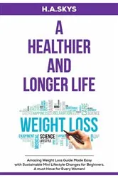 Book cover of A HEALTHIER AND LONGER LIFE by Unknown