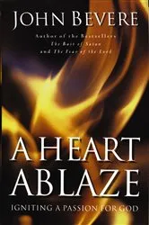 Book cover of A Heart Ablaze by John Bevere