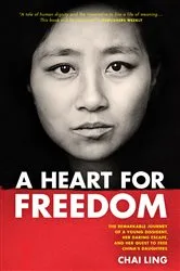 Book cover of A Heart for Freedom by Chai Ling