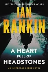 Book cover of A Heart Full of Headstones by Ian Rankin