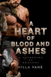 Book cover of A Heart of Blood and Ashes by Milla Vane