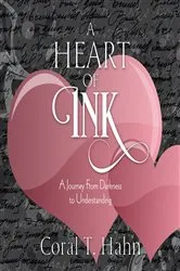 Book cover of A Heart of Ink by Coral T Hahn