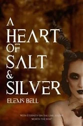 Book cover of A Heart of Salt & Silver by Elexis Bell