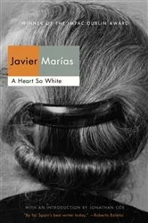Book cover of A Heart So White by Javier Marías