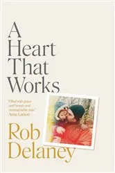 Book cover of A Heart That Works by Rob Delaney