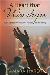 Book cover of A Heart That Worships by Hardy, Tamara, D