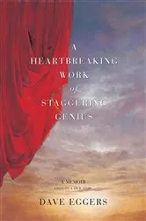 Book cover of A Heartbreaking Work Of Staggering Genius by Dave Eggers