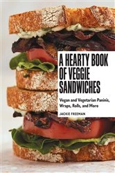 Book cover of A Hearty Book of Veggie Sandwiches by Jackie Freeman