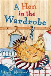Book cover of A Hen in the Wardrobe by Wendy Meddour