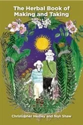 Book cover of A Herbal Book of Making and Taking by Christopher Hedley