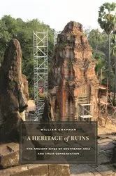 Book cover of A Heritage of Ruins by William R. Chapman