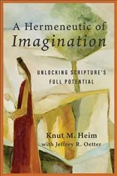 Book cover of A Hermeneutic of Imagination by Knut M. Heim