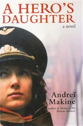 Book cover of A Hero's Daughter by Andreï Makine