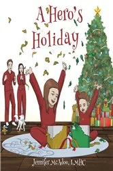 Book cover of A Hero's Holiday by LMHC,Jennifer McAdoo,
