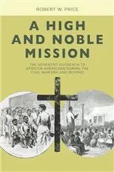 Book cover of A High and Noble Mission by Robert W. Price