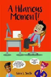 Book cover of A Hilarious Moment! by Vera L. Smith