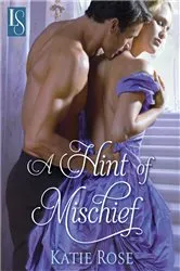 Book cover of A Hint of Mischief by Katie Rose