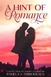 Book cover of A Hint of Romance by Pamela  S Thibodeaux