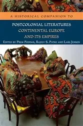 Book cover of A Historical Companion to Postcolonial Literatures - Continental Europe and its Empires by Prem Poddar