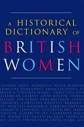 Book cover of A Historical Dictionary of British Women (2nd ed.) by Cathy Hartley