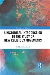 Book cover of A Historical Introduction to the Study of New Religious Movements by W. Michael Ashcraft