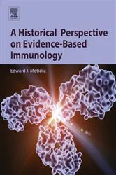 Book cover of A Historical Perspective on Evidence-Based Immunology by Edward J. Moticka