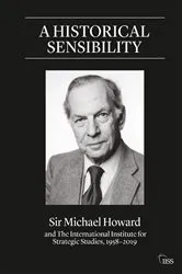 Book cover of A Historical Sensibility by Michael Howard