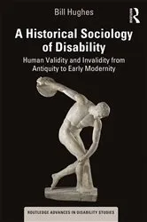 Book cover of A Historical Sociology of Disability by Bill Hughes