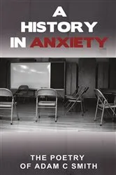 Book cover of A History in Anxiety by Adam C Smith