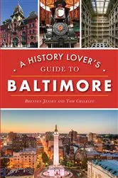 Book cover of A History Lover's Guide to Baltimore by Brennen Jensen
