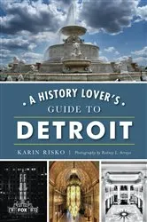 Book cover of A History Lover's Guide to Detroit by Unknown