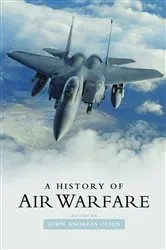 Book cover of A History of Air Warfare by John Andreas Olsen
