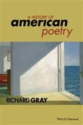 Book cover of A History of American Poetry by Richard Gray