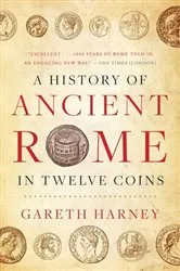 Book cover of A History of Ancient Rome in Twelve Coins by Gareth Harney