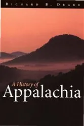 Book cover of A History of Appalachia by Richard B. Drake