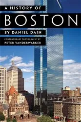 Book cover of A History of Boston by Daniel Dain