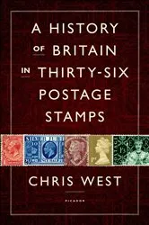 Book cover of A History of Britain in Thirty-Six Postage Stamps by Unknown