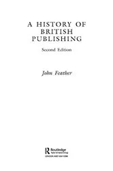 Book cover of A History of British Publishing (2nd ed.) by John Feather