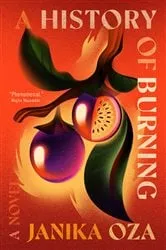 Book cover of A History of Burning by Janika Oza