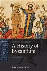 Book cover of A History of Byzantium (2nd ed.) by Timothy E. Gregory