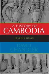 Book cover of A History of Cambodia (4th ed.) by David Chandler
