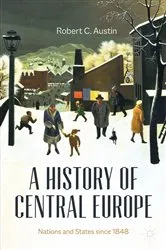Book cover of A History of Central Europe by Robert C. Austin