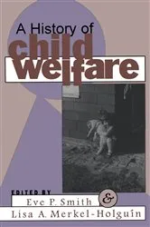 Book cover of A History of Child Welfare by Lisa Merkel-Holguin