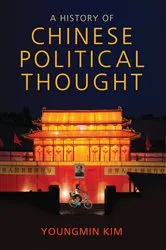 Book cover of A History of Chinese Political Thought by Youngmin Kim