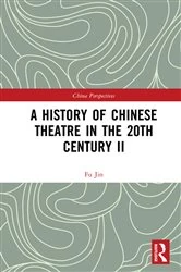Book cover of A History of Chinese Theatre in the 20th Century II by Fu Jin