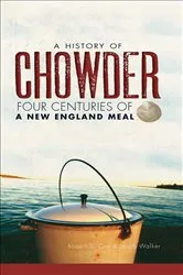 Book cover of A History of Chowder by Robert S. Cox