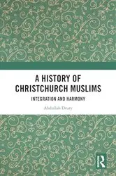 Book cover of A History of Christchurch Muslims by Abdullah Drury