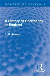 Book cover of A History of Christianity in England by E.O. James